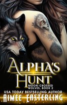 Moon-Crossed Wolves 2 - Alpha's Hunt