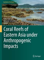 Coral Reefs of the World 17 - Coral Reefs of Eastern Asia under Anthropogenic Impacts