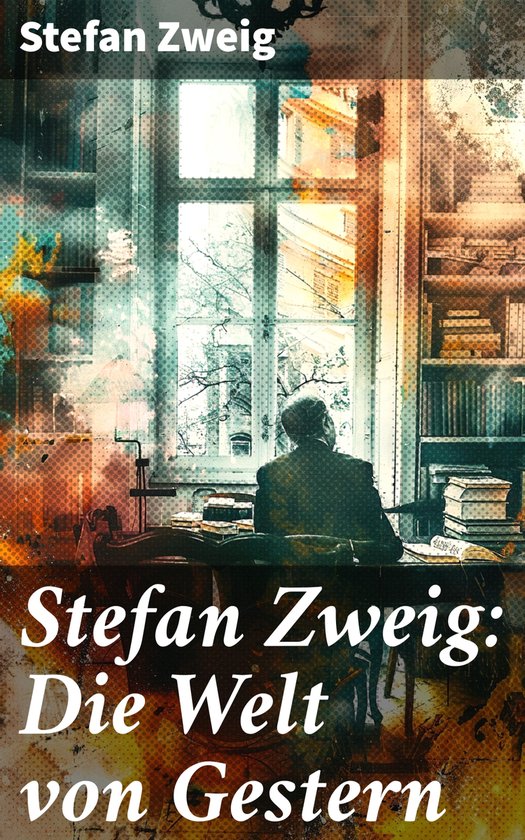 Stefan Zweig: Die Welt von Gestern - cover