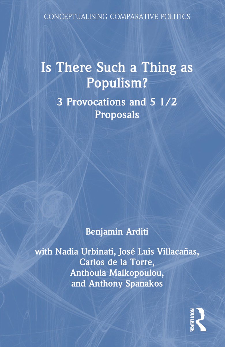 Conceptualising Comparative Politics- Is There Such A Thing As Populism? van Benjamin Arditi