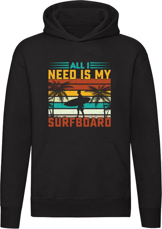All I Need Is My Surfboard Hoodie - surfen - surfbord - water - sport - watersport - strand - zee