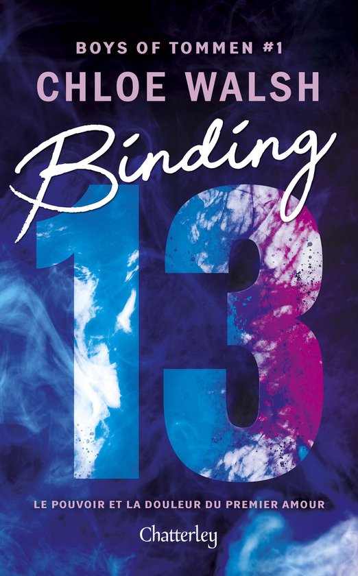 Livre "Binding 13" de Chloe Walsh, tome 1 de la série "Boys of Tommen", avec le chiffre 13 bleu et rose sur fond sombre.