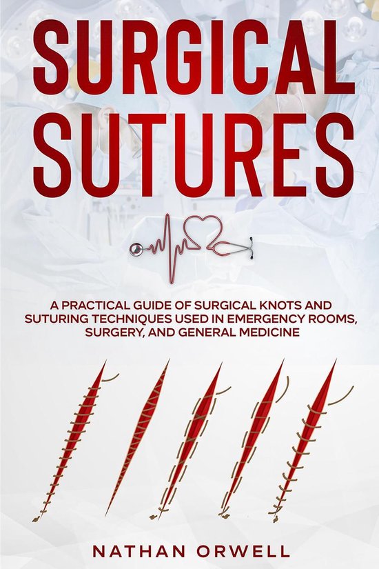 Surgical Sutures: A Practical Guide of Surgical Knots and Su ... - cover