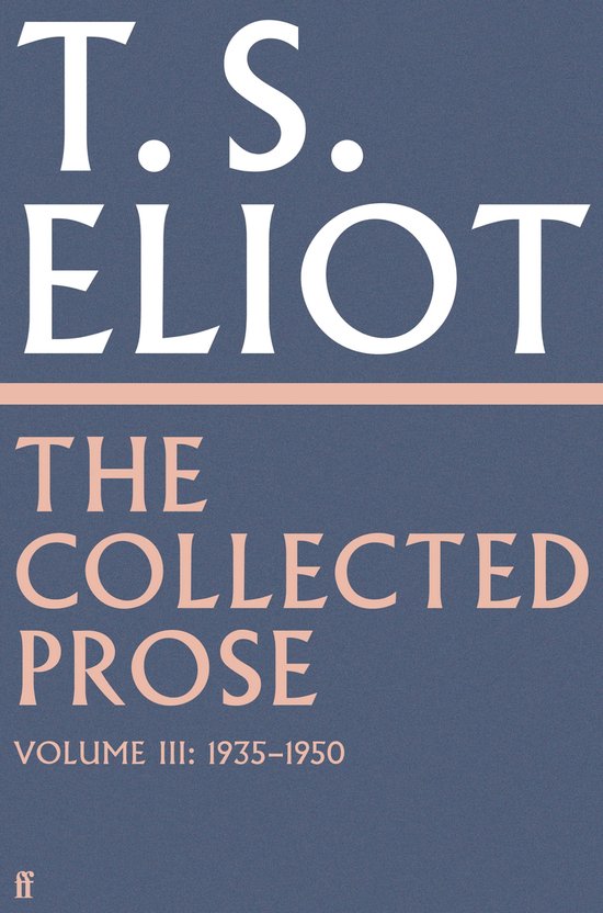 The Collected Prose of T.S. Eliot Volume 3 - cover