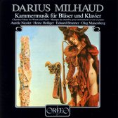 Darius Milhaud, Aurèle Nicolet, Heinz Holliger, Eduard Brunner, Oleg Maisenberg - Milhaud: Kammermusik Für Bläser Und Klavier (CD)