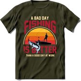 A Bad Day Fishing - Vissen T-Shirt | Grappig Verjaardag Vis Hobby Cadeau Shirt | Dames - Heren - Unisex | Tshirt Hengelsport Kleding Kado - Leger Groen - M