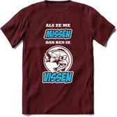 Als Ze Me Missen Dan Ben Ik Vissen T-Shirt | Blauw | Grappig Verjaardag Vis Hobby Cadeau Shirt | Dames - Heren - Unisex | Tshirt Hengelsport Kleding Kado - Burgundy - L