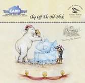Chip Off The Old Block Clear Stamps (CCTBCOTOB) (DISCONTINUED)