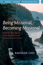 Evangelical Missiological Society Monograph Series 11 - Being Missional, Becoming Missional