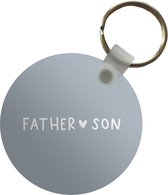 Sleutelhanger - Cadeau Vader - Familie - Zoon - Father - Son - Spreuken - Quotes - Plastic - Rond - Uitdeelcadeautjes