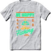 Be Happy Go Fishing - Vissen T-Shirt | Groen | Grappig Verjaardag Vis Hobby Cadeau Shirt | Dames - Heren - Unisex | Tshirt Hengelsport Kleding Kado - Licht Grijs - Gemaleerd - M