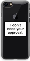CaseCompany® - iPhone 8 hoesje - Don't need approval - Soft Case / Cover - Bescherming aan alle Kanten - Zijkanten Transparant - Bescherming Over de Schermrand - Back Cover