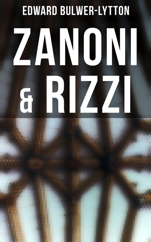 Zanoni & Rizzi (ebook), Edward Bulwer-Lytton | 4066338116185 | Boeken ...