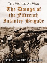 The World At War - The Doings of the Fifteenth Infantry Brigade