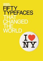 Design Museum Fifty - Fifty Typefaces That Changed the World