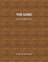 Secular Bible Short Stories - The Lord
