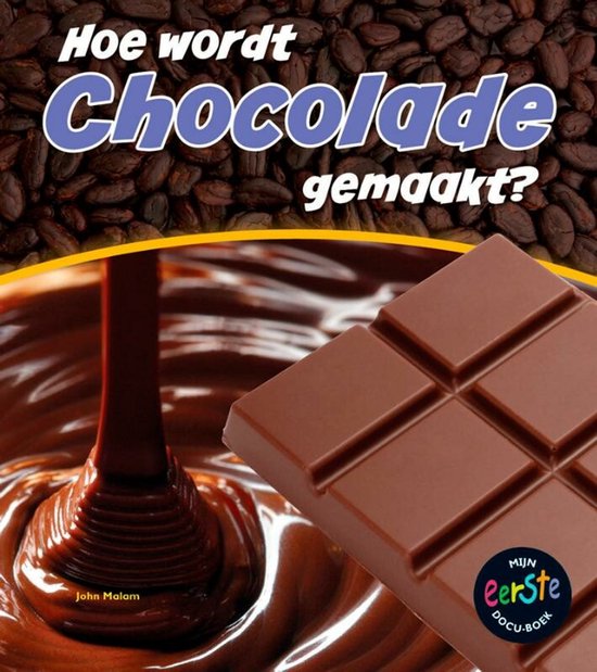 Boekomslag met de tekst "Hoe wordt chocola gemaakt?", een rep als van chocolade en gegoten chocolade.