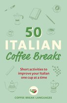 50 Coffee Breaks Series - 50 Italian Coffee Breaks