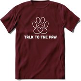Talk To The Paw - Katten T-Shirt Kleding Cadeau | Dames - Heren - Unisex | Kat / Dieren shirt | Grappig Verjaardag kado | Tshirt Met Print | - Burgundy - S