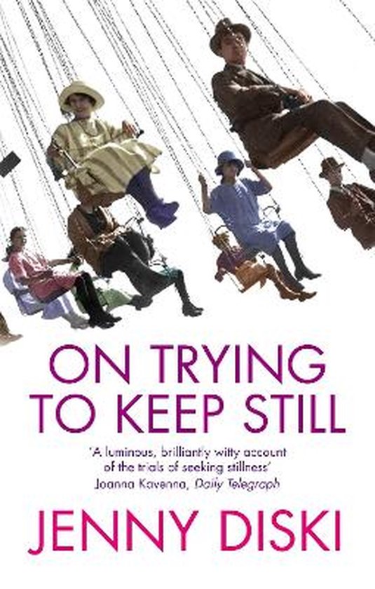 Livre 'On Trying To Keep Still' de Jenny Diski avec une illustration de personnes vêtues de vêtements du début du XXe siècle assises dans des chaises volantes.