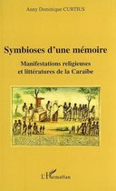 Symbioses d'une mémoire: Manifestations religieuses et littératures de la Caraïbe