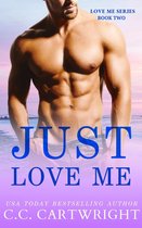 Just Love Me Series 2 - Just Love Me Book 2