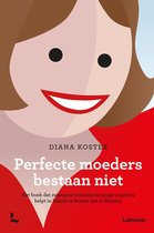 Boek cover Perfecte moeders bestaan niet van Diana Koster