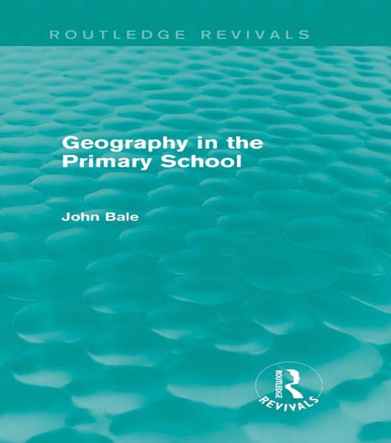 Geography in the Primary School (Routledge Revivals) - cover