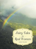 Fairy Tales for Real Women