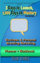 Brand and Business Applied Marketing Strategies 1 - 3 Days to Launch, 1,000 Days to Mastery