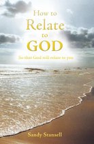 How to Relate to God