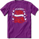 Its Always Better When We're Together - Valentijn T-Shirt | Grappig Valentijnsdag Cadeautje voor Hem en Haar | Dames - Heren - Unisex | Kleding Cadeau | - Paars - S