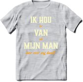 Ik Hou Van Mijn ManT-Shirt | Bier Kleding | Feest | Drank | Grappig Verjaardag Cadeau | - Licht Grijs - Gemaleerd - M