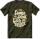 Its Time To Drink And Relax T-Shirt | Bier Kleding | Feest | Drank | Grappig Verjaardag Cadeau | - Leger Groen - XL