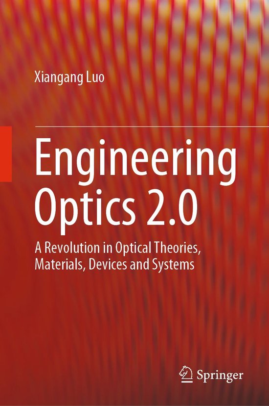 Engineering Optics 2.0 (ebook), Xiangang Luo 9789811357558 Boeken