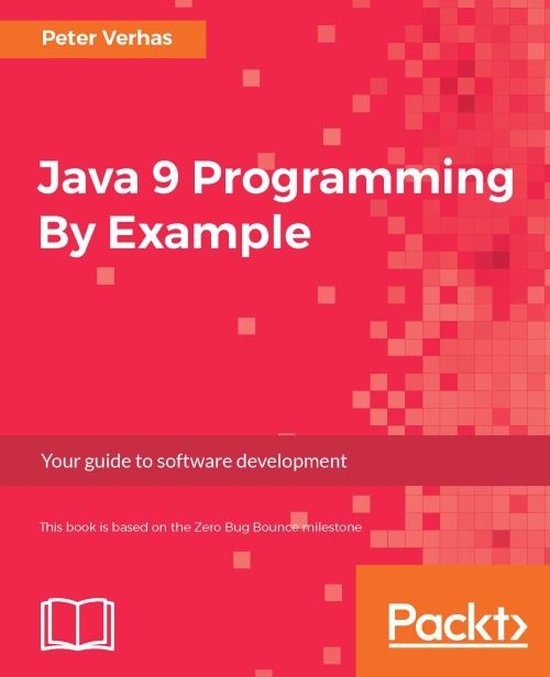 Java 9 Programming By Example (ebook), Peter Verhas | 9781786464514 ...