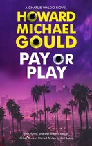 A Charlie Waldo novel 3 - Pay or Play