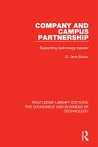 Routledge Library Editions: The Economics and Business of Technology - Company and Campus Partnership