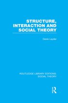 Structure, Interaction and Social Theory