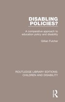 Routledge Library Editions: Children and Disability - Disabling Policies?