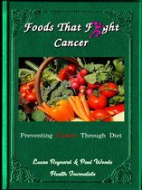 Health Journalists - Foods That Fight Cancer Prevent Cancer Through Diet