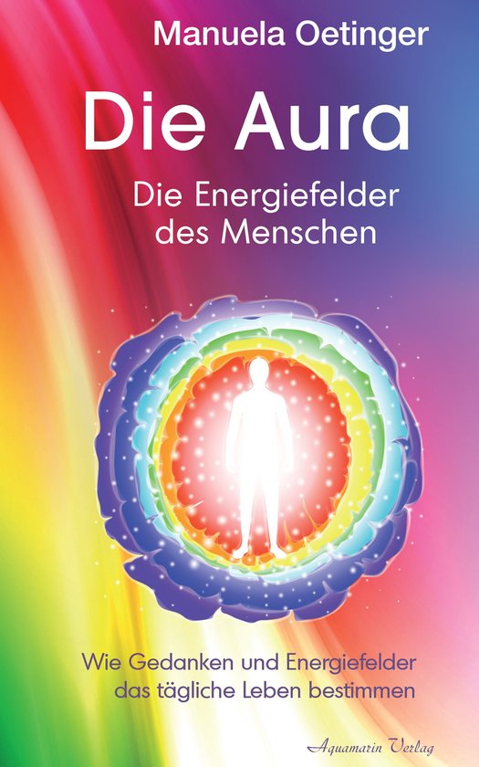 Boek cover Die Aura - Die Energiefelder des Menschen van Manuela Oetinger (Onbekend)