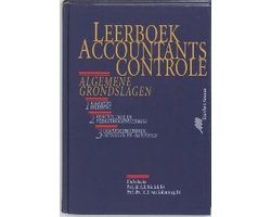 Leerboek Accountantscontrole / 1 Algemene Inleiding . 2 Functie, Taak En Verantwoordelijkheid . 3 Controlebegrippen, -Middelen En -Methoden