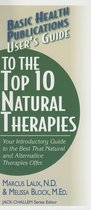 Basic Health Publications User's Guide - User's Guide to the Top 10 Natural Therapies
