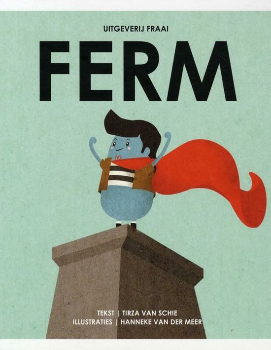 Boek 'Ferm' met een illustratie van een blauw figuurtje met een rode sjaal en cape, staand op een sokkel.