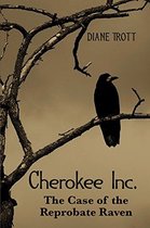 Cherokee Inc. 2 - The Case of the Reprobate Raven