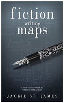 The Fiction Writing Maps: A Step-By-Step Guide To Characters