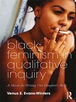 Futures of Data Analysis in Qualitative Research - Black Feminism in Qualitative Inquiry