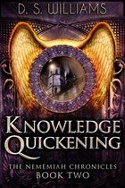 The Nememiah Chronicles 2 - Knowledge Quickening