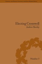 Political and Popular Culture in the Early Modern Period - Electing Cromwell